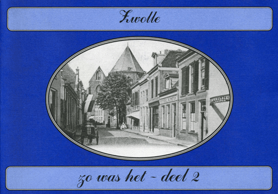 Zo was het: Zwolle - deel 2