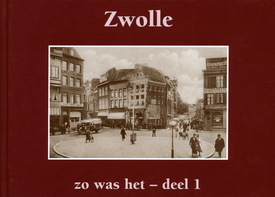 Zo was het: Zwolle - deel 1