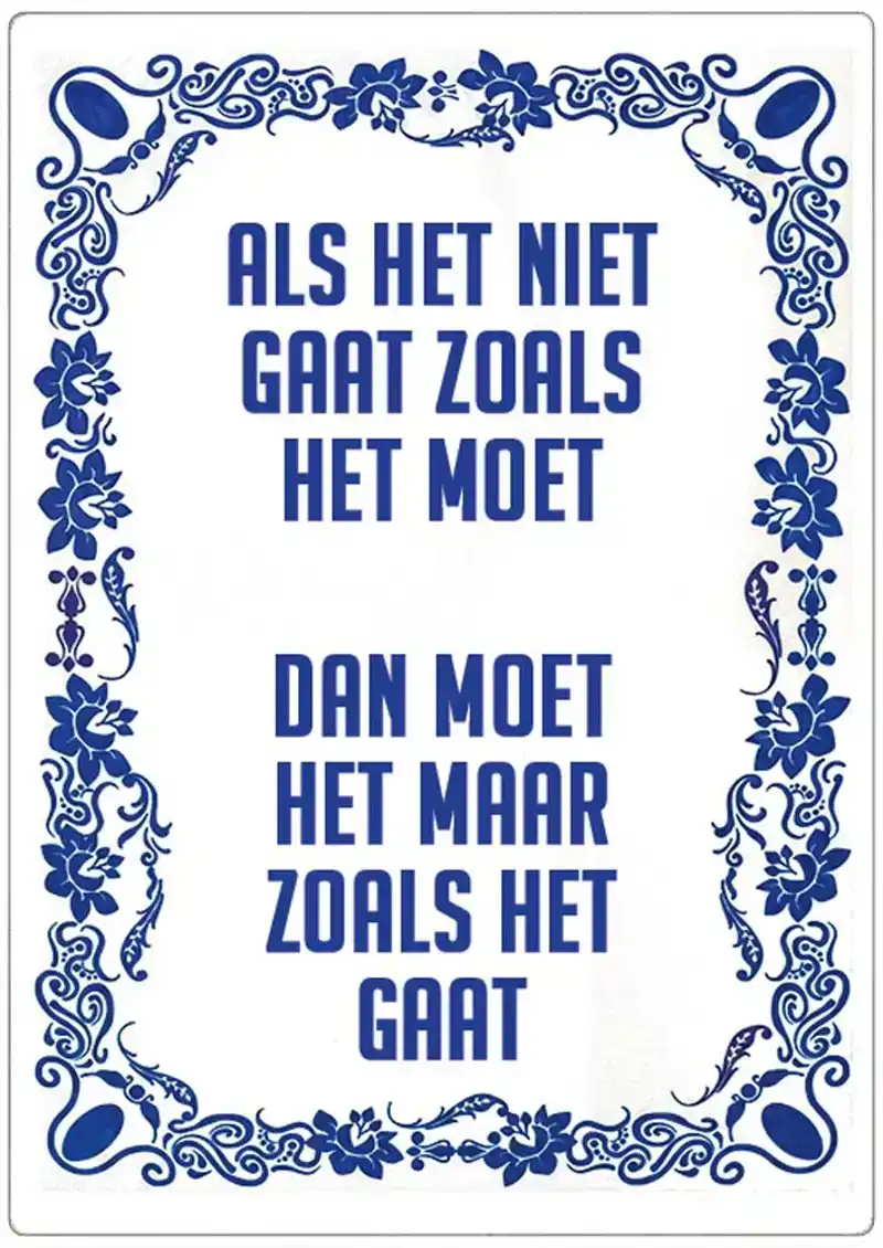 Spreukenbordje: Als het niet gaat zoals het moet... | Houten Tekstbord