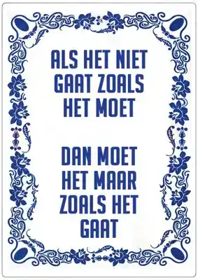 Spreukenbordje: Als het niet gaat zoals het moet... | Houten Tekstbord