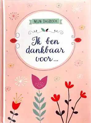 Ik ben dankbaar voor...:Mijn dagboek