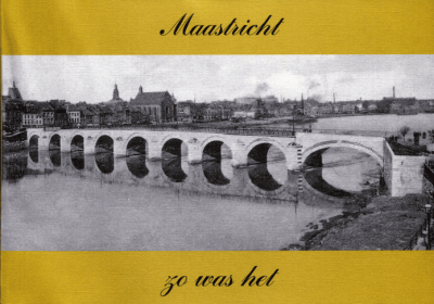 Zo was het: Maastricht