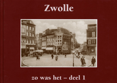 Zo was het: Zwolle - deel 1