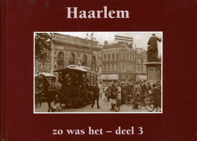 Zo was het: Haarlem deel 3