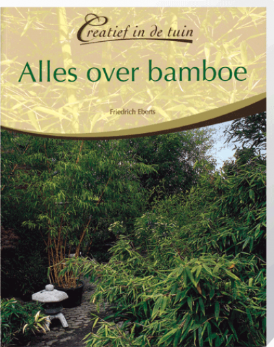 Creatief in de Tuin Alles over Bamboe