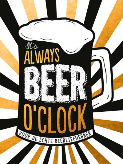 It's Always beer O'Clock