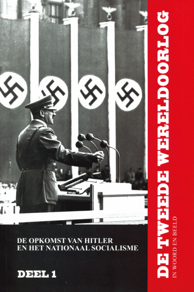 De Tweede Wereldoorlog (incl 2 dvd's) in woord en beeld deel 1: De opkomst van Hitler en het nationaal socialisme